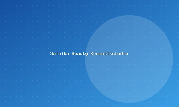 Saleika Beauty Kosmetikstudio